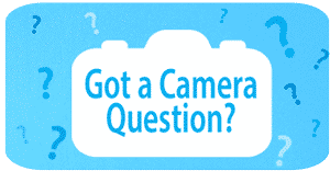 Got a Camera Question?